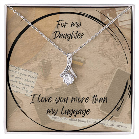Daughter - Love More than Luggage - Beauty Necklace